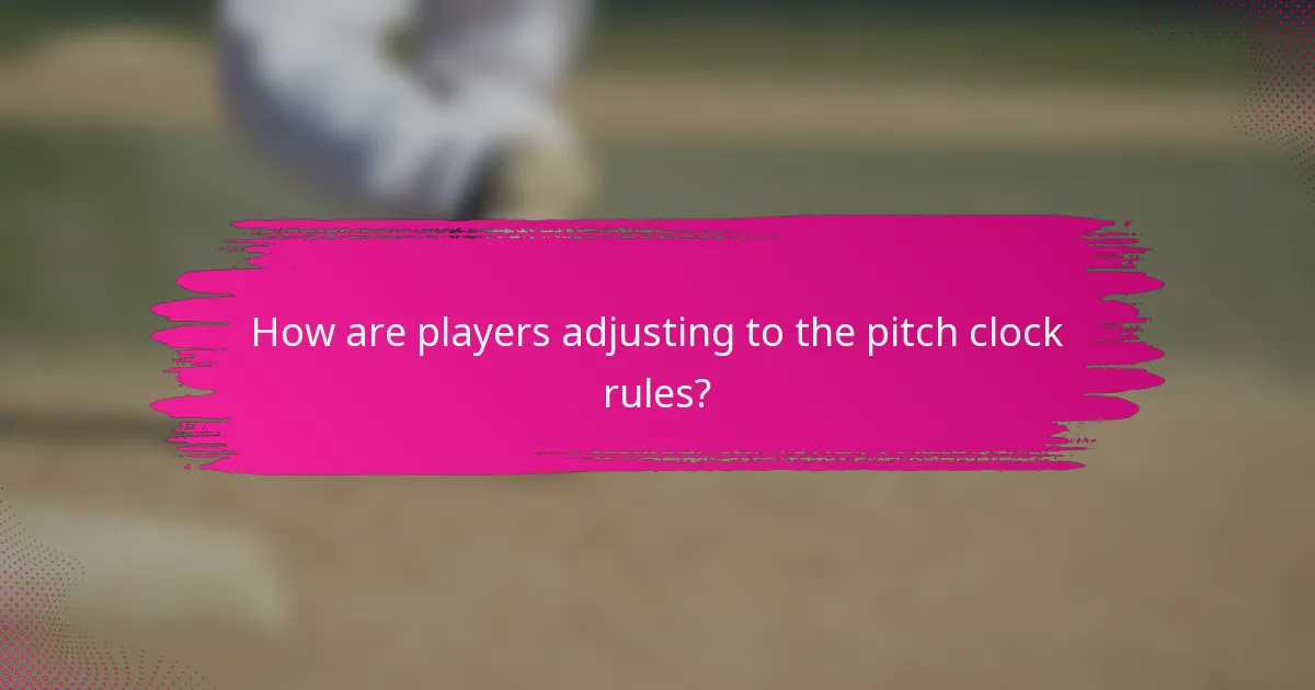 How are players adjusting to the pitch clock rules?