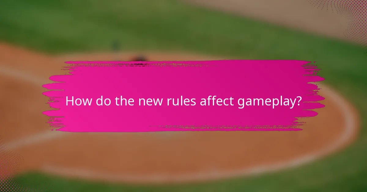 How do the new rules affect gameplay?