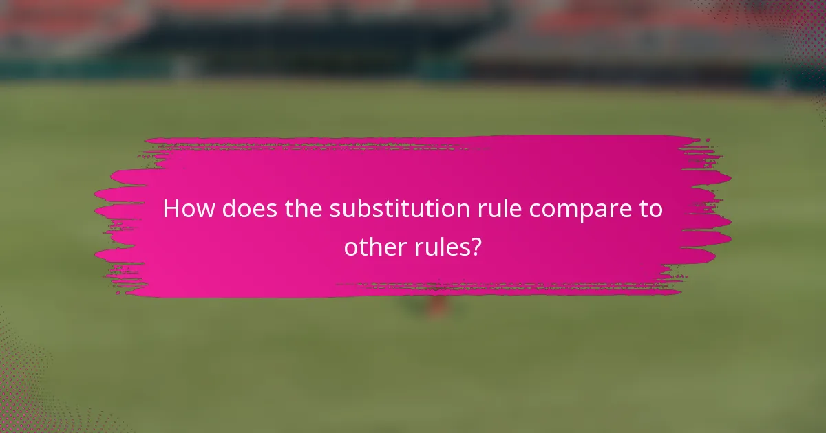 How does the substitution rule compare to other rules?