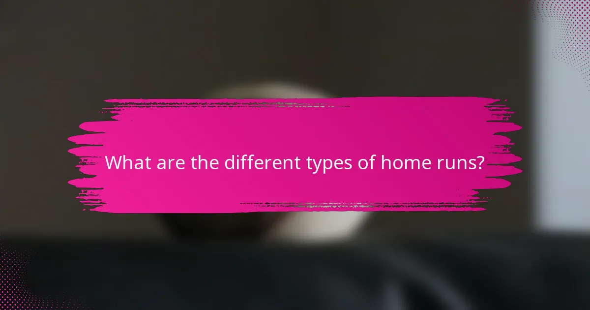 What are the different types of home runs?