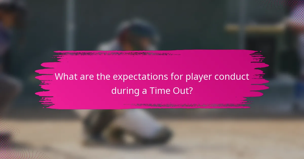 What are the expectations for player conduct during a Time Out?