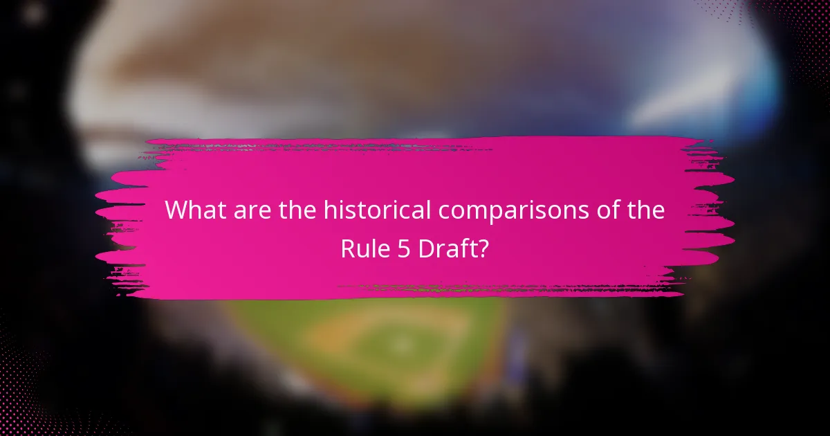 What are the historical comparisons of the Rule 5 Draft?