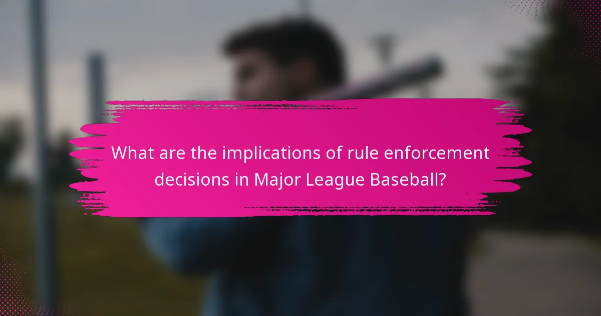 What are the implications of rule enforcement decisions in Major League Baseball?