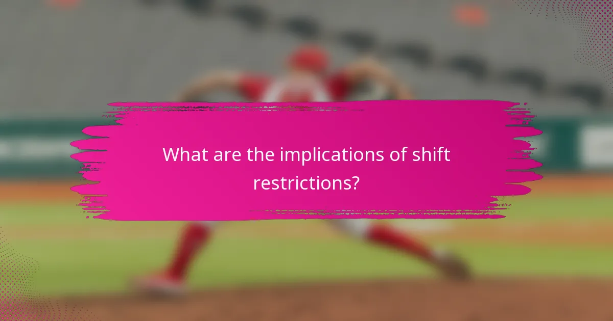 What are the implications of shift restrictions?