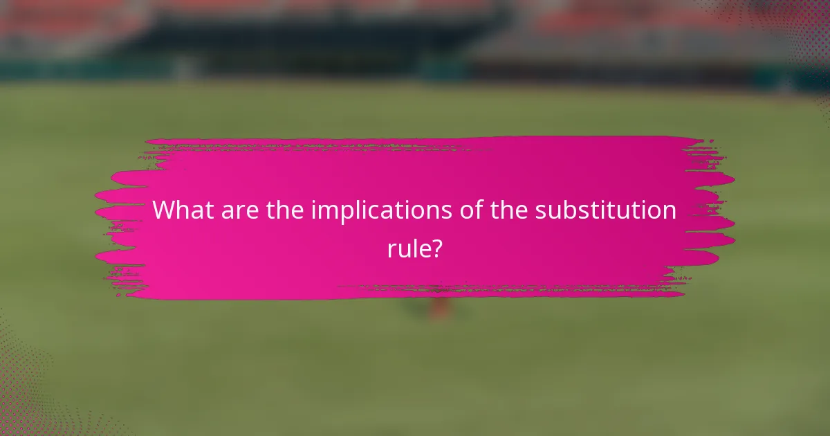 What are the implications of the substitution rule?
