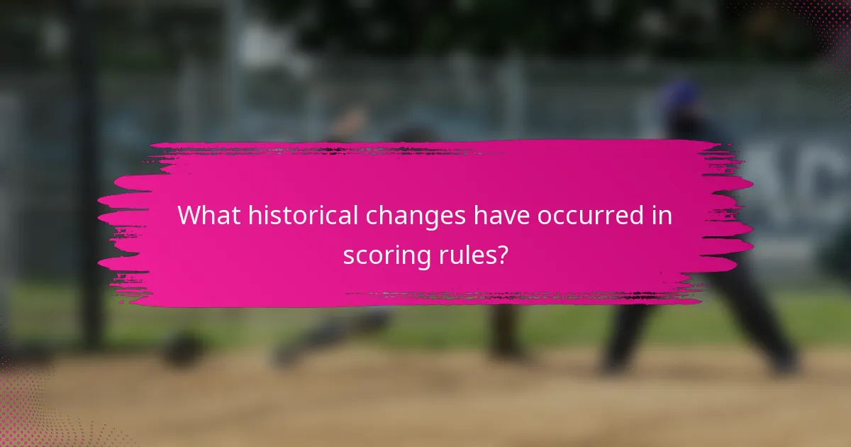 What historical changes have occurred in scoring rules?