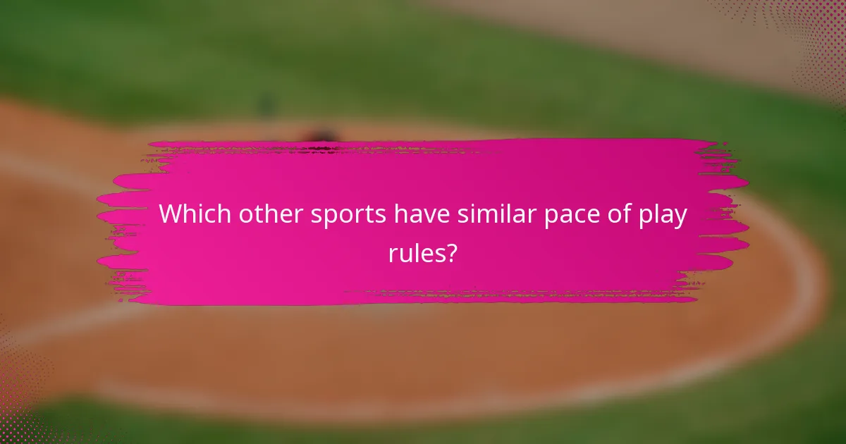 Which other sports have similar pace of play rules?
