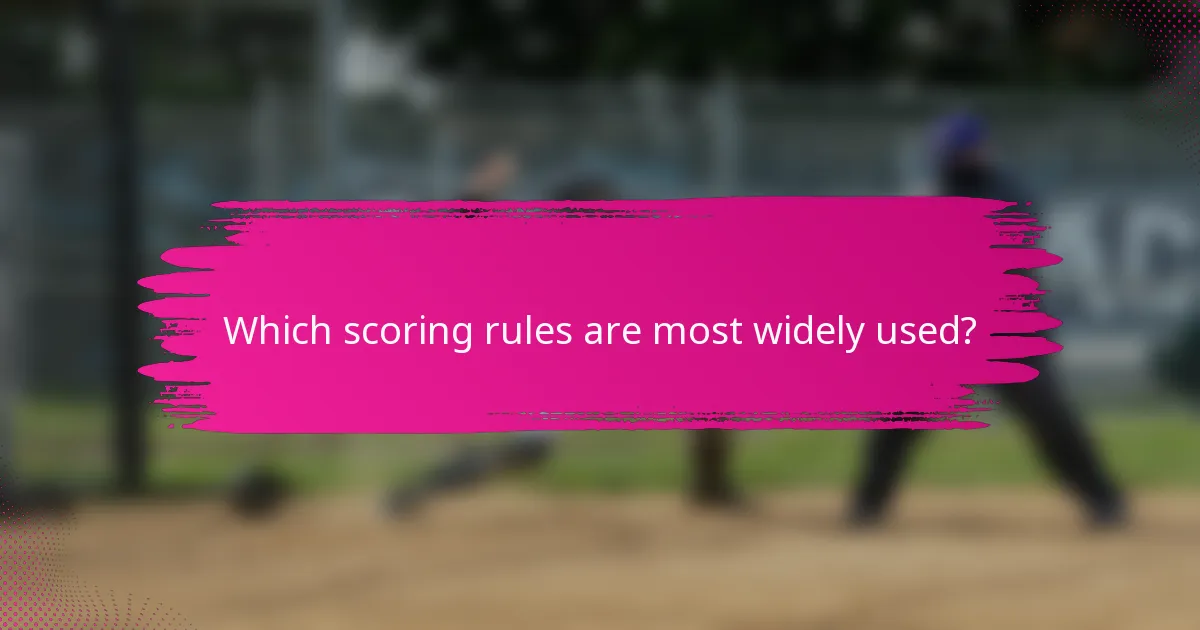 Which scoring rules are most widely used?